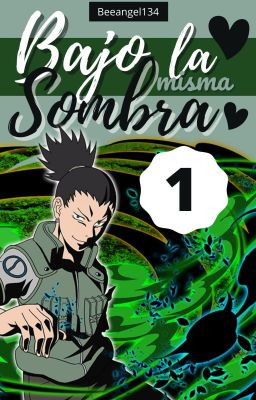 Bajo la misma sombra ll Shikamaru ft.reader