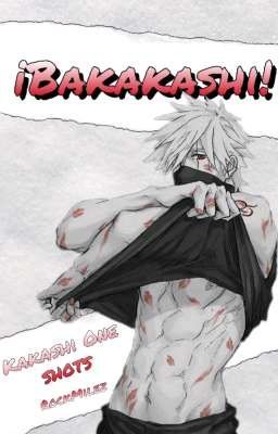 ¡Bakakashi!✩࿐⋆* Kakashi Hatake One shots x OC