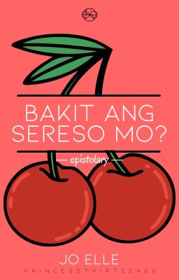 Bakit ang Sereso Mo? (Epistolary)