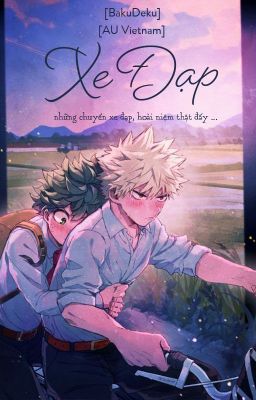 [BakuDeku] [AU Vietnam] Xe đạp