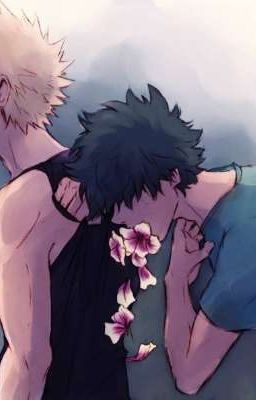 [ BakuDeku ] [BnhA] Bông hoa trong lồng ngực [H - R18]