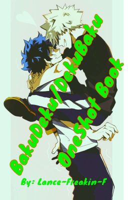 BakuDeku/DekuBaku Oneshot Book