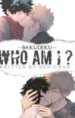 Bakudeku// Who Am I? // ✓