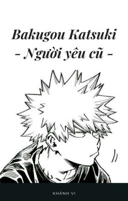 Bakugou Katsuki - Người Yêu Cũ