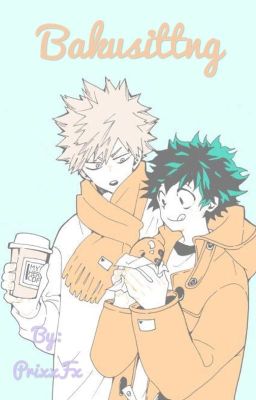 BakuSitting - •Bakugou x Midoriya•