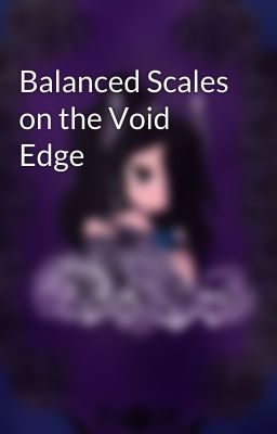 Balanced Scales on the Void Edge