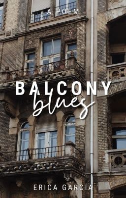 Balcony Blues - a poem