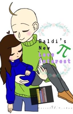 Baldi's new love Interest (Baldi's basics fanfiction)