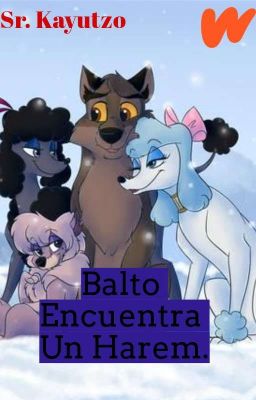 Balto Encuentra Un Harem.