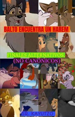 Balto Encuentra Un Harem: Finales Alternativos, (NO CANONICOS).