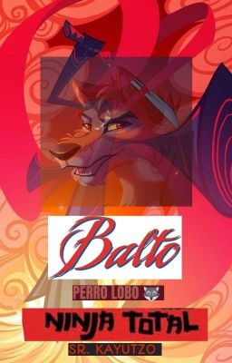 Balto Perro-Lobo: Ninja Total. 