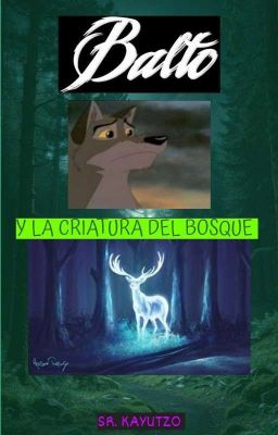 Balto y la Criatura del Bosque.