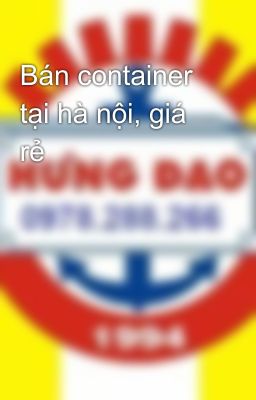 Bán container tại hà nội, giá rẻ