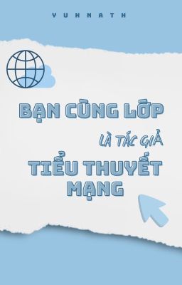 Bạn Cùng Lớp Là Tác Giả Tiểu Thuyết Mạng