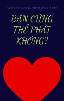 Bạn cũng thế phải không