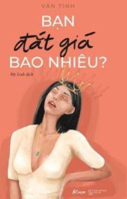 BẠN ĐẮT GIÁ BAO NHIÊU?