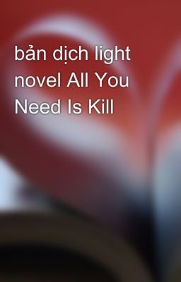 bản dịch light novel All You Need Is Kill 