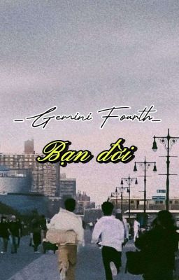 Bạn Đời [ _GeminiFourth_ ]