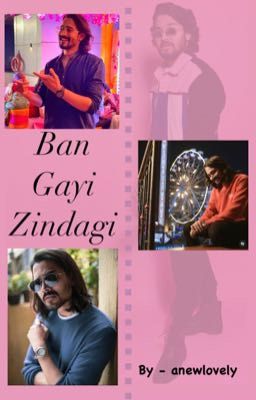 Ban Gayi Zindagi...