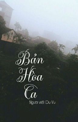 Bản Hòa Ca. [ Short Story ]