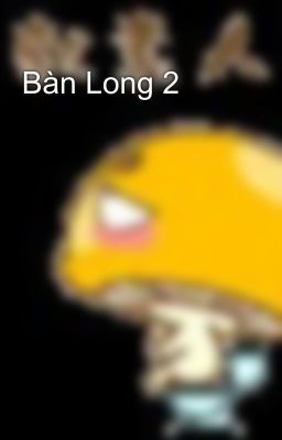 Bàn Long 2