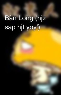 Bàn Long (hjz sap hjt yoy')