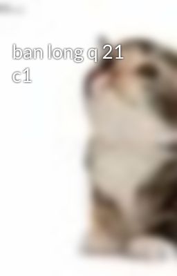 ban long q 21 c1