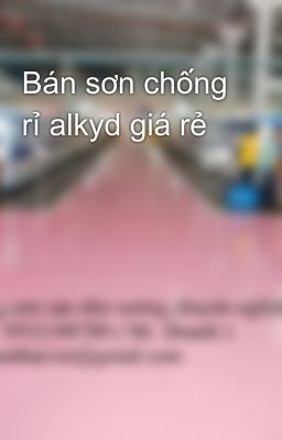 Bán sơn chống rỉ alkyd giá rẻ