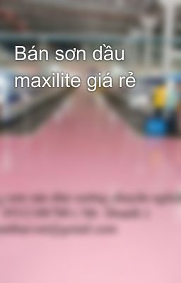 Bán sơn dầu maxilite giá rẻ