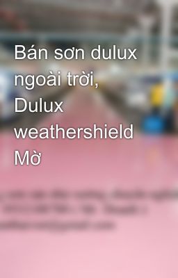 Bán sơn dulux ngoài trời, Dulux weathershield Mờ