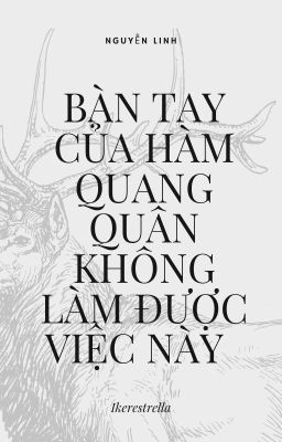 Bàn tay của Hàm Quang Quân không làm được việc này