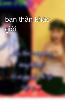 bạn thân khác giới