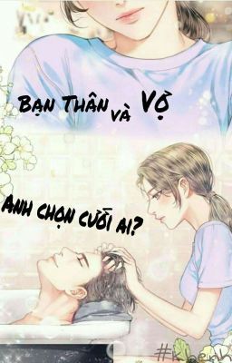 Bạn Thân Và Vợ . Anh chọn cưới ai? 