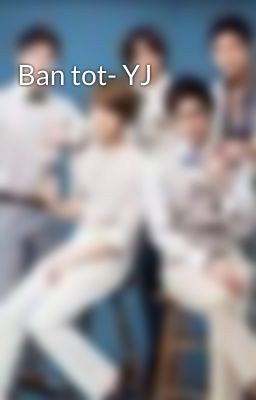 Ban tot- YJ