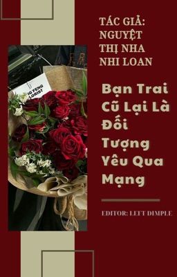 Bạn Trai Cũ Lại Là Đối Tượng Yêu Qua Mạng