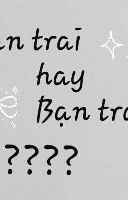 Bạn Trai hay Bạn Trai? 