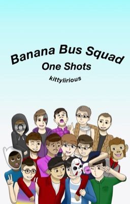 Banana Bus Squad One Shots!