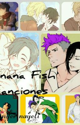 banana fish  canciones  [One-Shot's] (Finalizando)