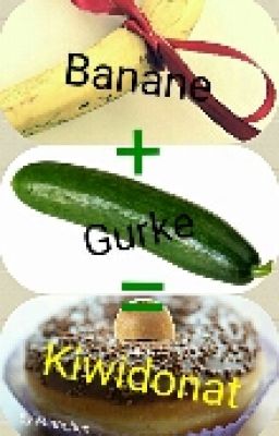 Banane+ Gurke= Kiwidonat!