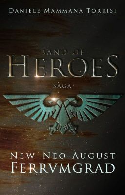 Band of Heroes Saga: New Neo-August Ferrvmgrad