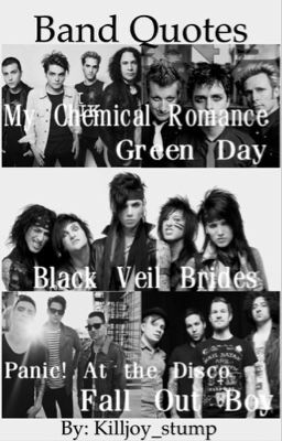 Band Quotes || FOB, P!ATD, MCR, BVB, GREEN DAY, TØP