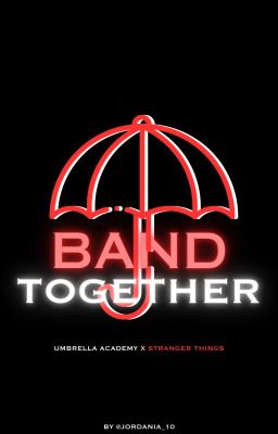 Band Together. (Stranger Things x Umbrella Academy)