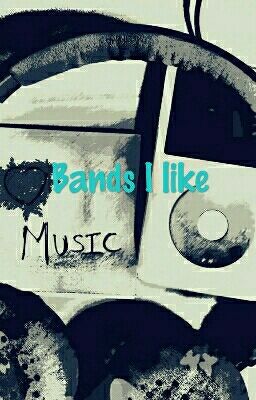 Bands I like