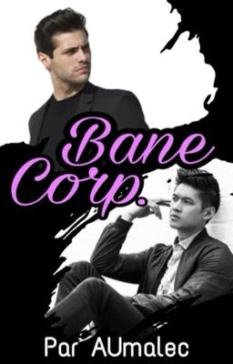 Bane Corp. (Malec AU) ( En correction )