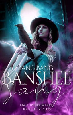 Bang Bang, Banshee sang ; Tome 2