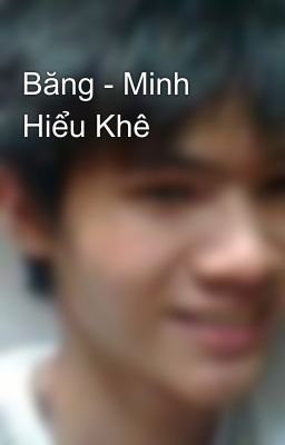 Băng - Minh Hiểu Khê