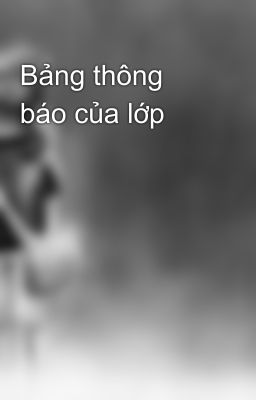 Bảng thông báo của lớp