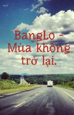 BangLo - Mùa không trở lại.