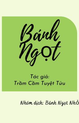 Bánh Ngọt- Trầm Cầm Tuyệt Tửu