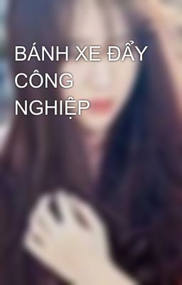 BÁNH XE ĐẨY CÔNG NGHIỆP